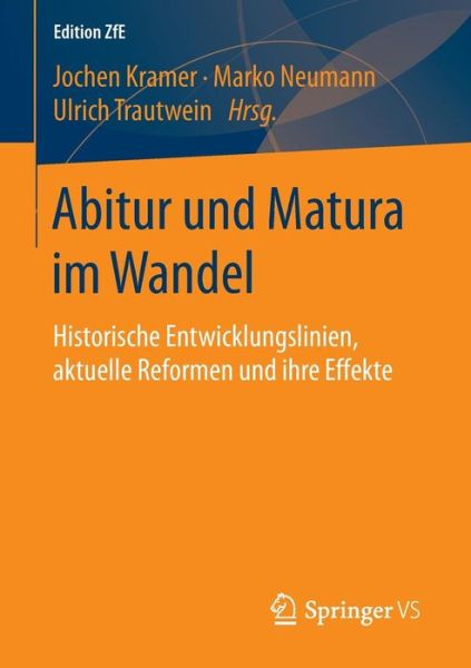 Cover for Abitur Und Matura Im Wandel: Historische Entwicklungslinien, Aktuelle Reformen Und Ihre Effekte - Edition Zfe (Paperback Book) [1. Aufl. 2016 edition] (2016)