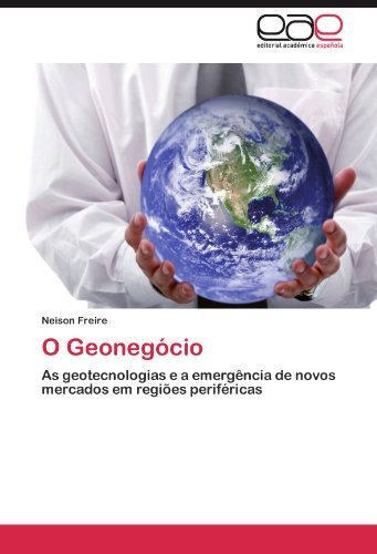 Cover for Neison Freire · O Geonegócio: As Geotecnologias E a Emergência De Novos Mercados Em Regiões Periféricas (Paperback Book) [Portuguese edition] (2012)