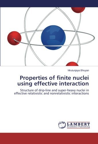 Cover for Mrutunjaya Bhuyan · Properties of Finite Nuclei Using Effective Interaction: Structure of Drip-line and Super-heavy Nuclei in Effective Relativistic and Nonrelativistic Interactions (Paperback Book) (2014)