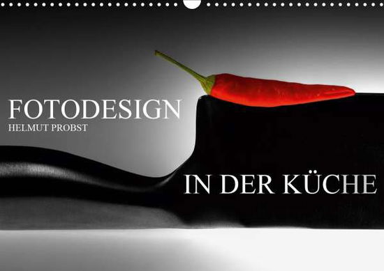 Fotodesign in der Küche / CH-Ver - Probst - Books -  - 9783670491927 - 