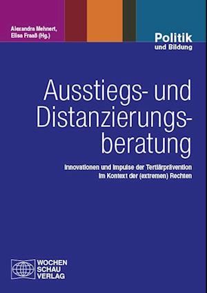 Ausstiegs- und Distanzierungsberatung - Elisa Fraaß - Books - Wochenschau Verlag - 9783734416927 - December 13, 2024