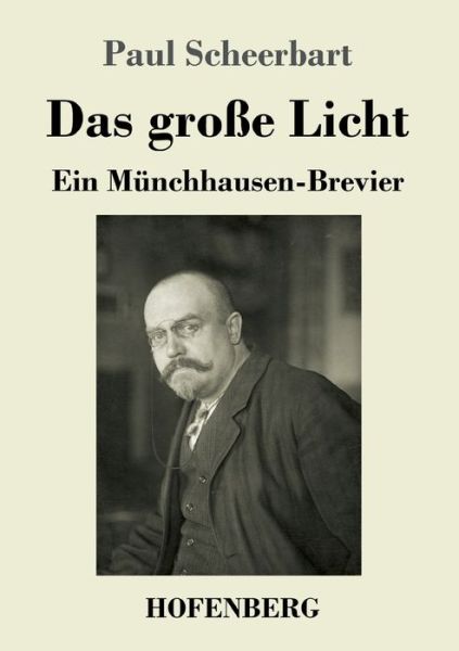 Cover for Paul Scheerbart · Das grosse Licht: Ein Munchhausen-Brevier (Paperback Book) (2020)