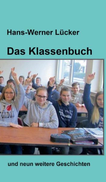 Cover for Lücker · Das Klassenbuch (Book) (2017)