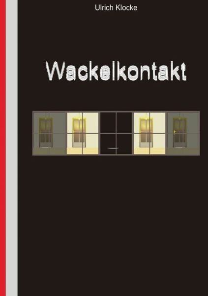 Wackelkontakt - Klocke - Livres -  - 9783744808927 - 27 mars 2018