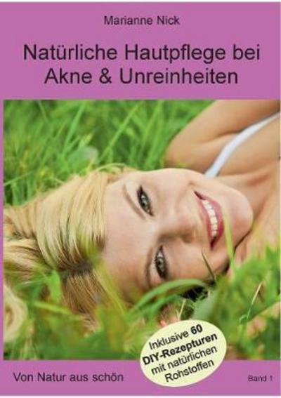 Cover for Marianne Nick · Naturliche Hautpflege Bei Akne &amp; Unreinheiten (Paperback Book) (2019)