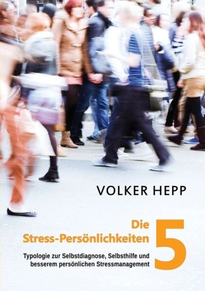 Cover for Hepp · Die 5 Stress-Persönlichkeiten (Buch) (2019)