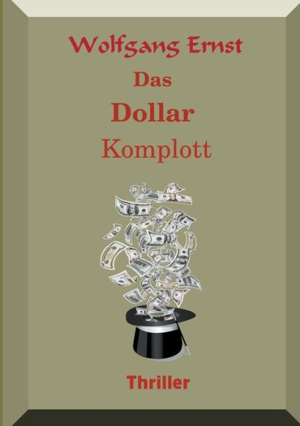 Cover for Wolfgang Ernst · Das Dollarkomplott (Paperback Book) (2020)