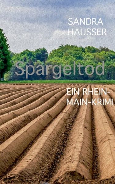 Cover for Sandra Hausser · Spargeltod: Rhein-Main-Krimi 4 (Paperback Book) (2020)