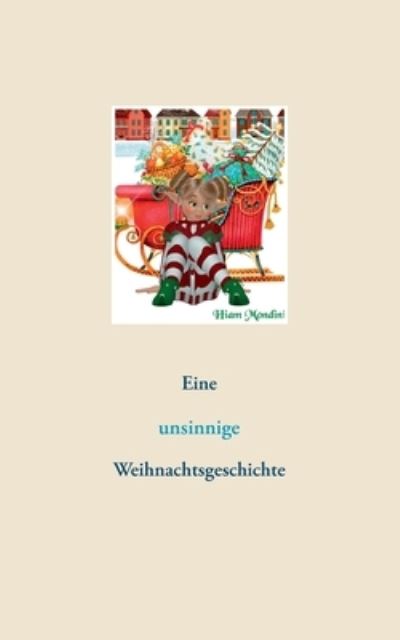 Cover for Mondini · Eine unsinnige Weihnachtsgeschi (Book) (2020)