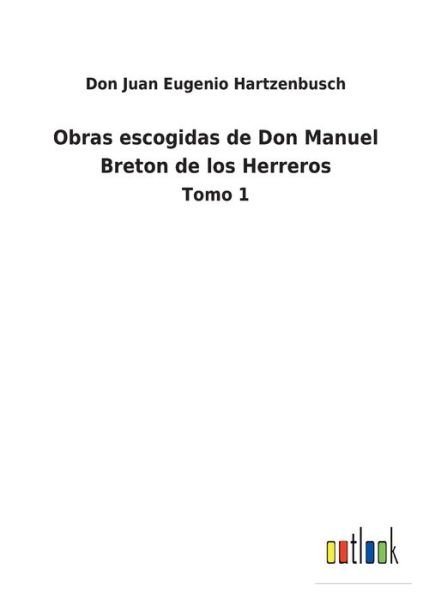 Cover for Don Juan Eugenio Hartzenbusch · Obras escogidas de Don Manuel Breton de los Herreros (Pocketbok) (2022)