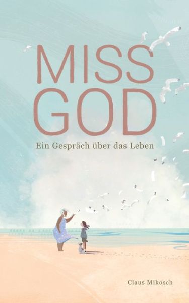 Cover for Claus Mikosch · Miss God (Paperback Book) (2021)