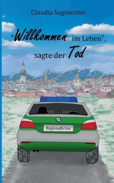 Cover for Claudia Sagmeister · Willkommen im Leben, sagte der Tod (Paperback Book) (2021)