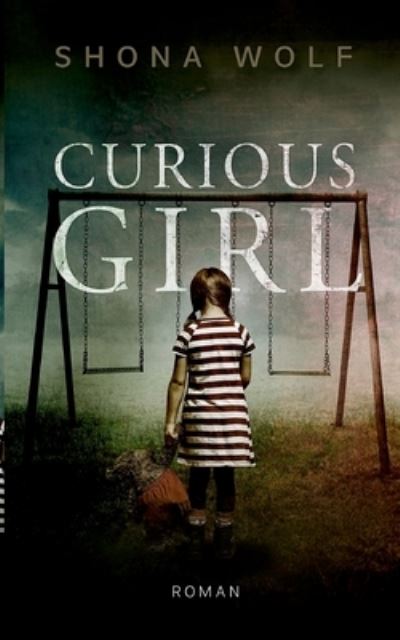 Cover for Shona Wolf · Curious Girl (Paperback Book) (2021)