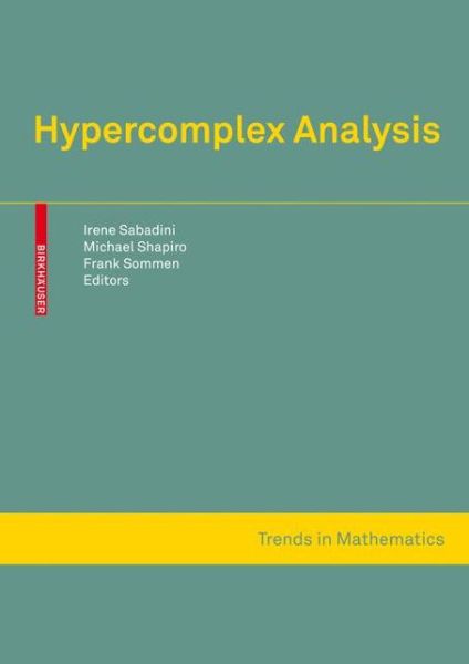 Cover for Hypercomplex Analysis - Trends in Mathematics (Hardcover Book) [2009 edition] (2009)