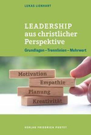 Leadership Aus Christlicher Perspektive - Lukas Lienhart - Bücher -  - 9783791734927 - 