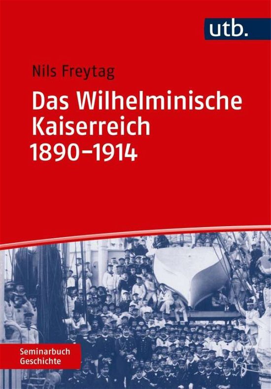 Cover for Nils Freytag · UTB.2892 Freytag.Wilhelmin.Kaiserreich (Book)