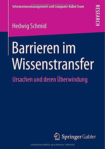 Cover for Hedwig Schmid · Barrieren Im Wissenstransfer: Ursachen Und Deren UEberwindung - Informationsmanagement Und Computer Aided Team (Paperback Book) [2013 edition] (2013)