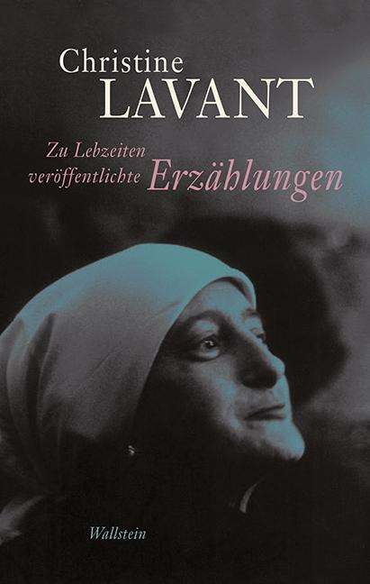 Cover for Christine Lavant · Zu Lebzeiten Veröffentlichte Erzählungen (Bok)