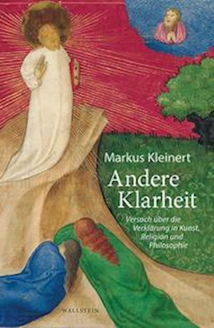 Andere Klarheit - Markus Kleinert - Books - Wallstein Verlag GmbH - 9783835339927 - July 1, 2021