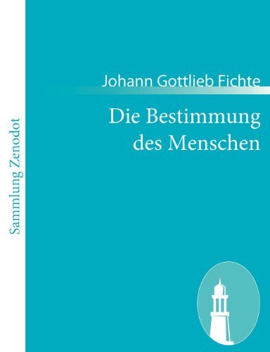 Cover for Johann Gottlieb Fichte · Die Bestimmung Des Menschen (Paperback Bog) [German edition] (2011)