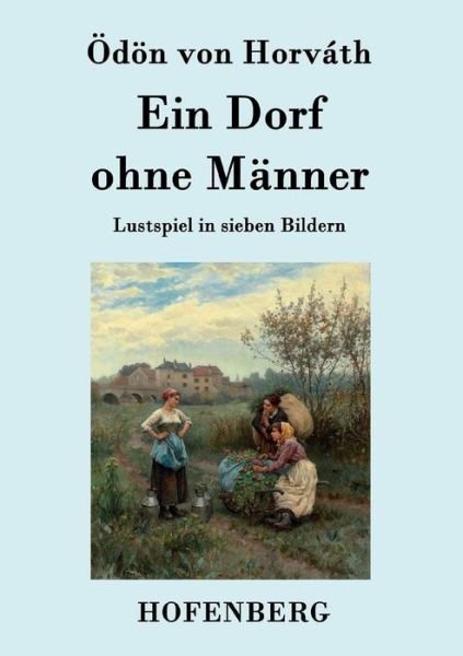 Cover for Odon Von Horvath · Ein Dorf Ohne Manner (Paperback Bog) (2015)