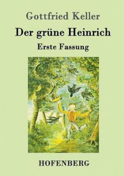 Der grüne Heinrich - Keller - Books -  - 9783843080927 - July 21, 2016