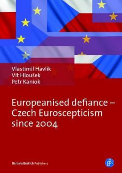 Cover for Vlastimil Havlik · Europeanised Defiance - Czech Euroscepticism since 2004 (Taschenbuch) (2017)