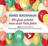 Cover for Backhaus · Wer feste arbeitet, muss auch (Book)