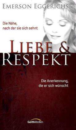 Liebe und Respekt - Eggerichs - Kirjat -  - 9783865914927 - 