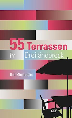 Cover for Rolf Minderjahn · 55 Terrassen im Dreiländereck (Book) (2024)