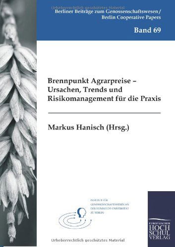 Brennpunkt Agrarpreise - Ursachen, Trends Und Risikomanagement Fuer Die Praxis - Markus Hanisch - Books - Europaeischer Hochschulverlag - 9783867415927 - September 30, 2010