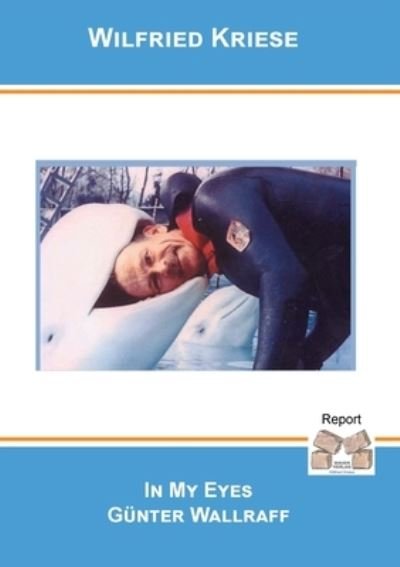 Cover for Wilfried Kriese · In My Eyes Gunter Wallraff: A Report (Paperback Book) (2022)