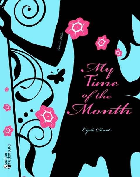 My Time of the Month - Cycle C - Oblasser - Livros -  - 9783902943927 - 16 de março de 2015