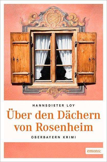 Cover for Loy · Über den Dächern von Rosenheim (Book)