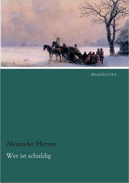 Cover for Alexander Herzen · Wer Ist Schuldig (Paperback Book) [German edition] (2012)