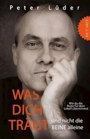 Cover for Peter Lüder · Was dich trägt sind nicht die Beine alleine (Taschenbuch) (2021)