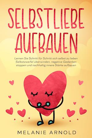 Cover for Melanie Arnold · Selbstliebe aufbauen (Paperback Book) (2021)