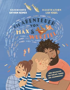 Kathrin Reimer · Die Abenteuer von Max und Wurstel (Book) (2024)