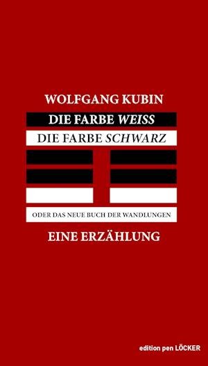 Cover for Wolfgang Kubin · Die Farbe Weiss, die Farbe Schwarz (Taschenbuch) (2022)