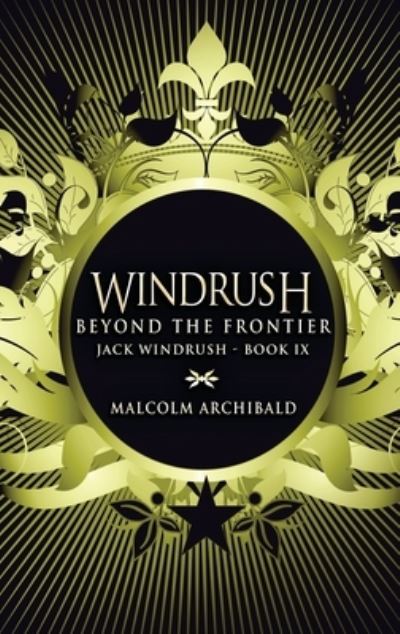 Cover for Malcolm Archibald · Beyond The Frontier - Jack Windrush (Hardcover Book) [Large type / large print edition] (2021)