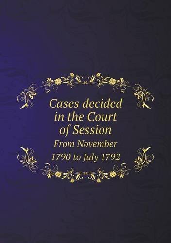 Cover for Robert Bell · Cases Decided in the Court of Session from November 1790 to July 1792 (Taschenbuch) (2013)