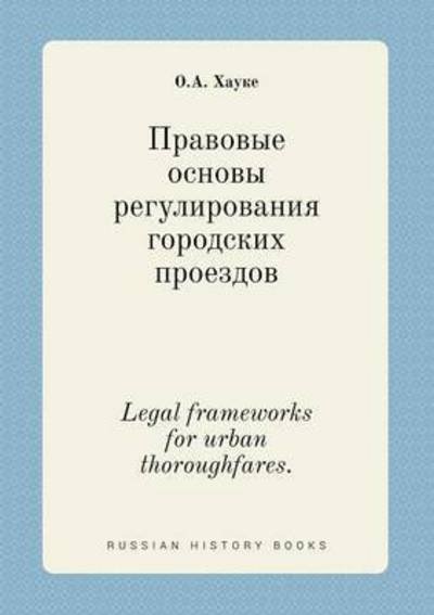 Cover for O a Hauke · Legal Frameworks for Urban Thoroughfares. (Paperback Bog) (2015)