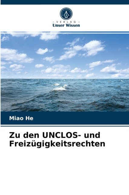 Cover for He · Zu den UNCLOS- und Freizügigkeitsrec (N/A) (2021)