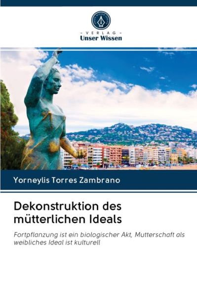 Cover for Yorneylis Torres Zambrano · Dekonstruktion des mutterlichen Ideals (Paperback Book) (2020)