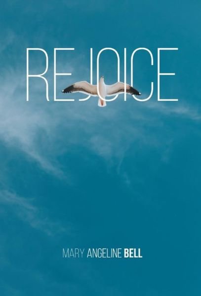 Cover for Mary Bell · Rejoice (Hardcover Book) (2019)