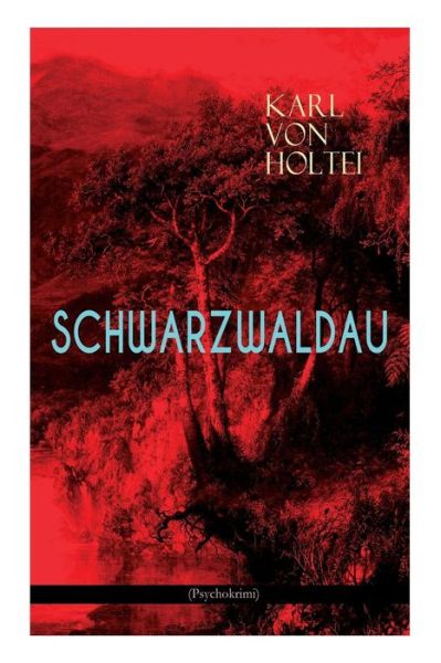 Cover for Karl Von Holtei · Schwarzwaldau (Psychokrimi) (Paperback Book) (2018)