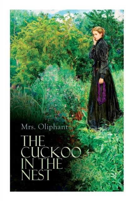 Cover for Mrs Oliphant · The Cuckoo in the Nest: Complete Edition (Vol. 1&amp;2) (Paperback Book) (2021)