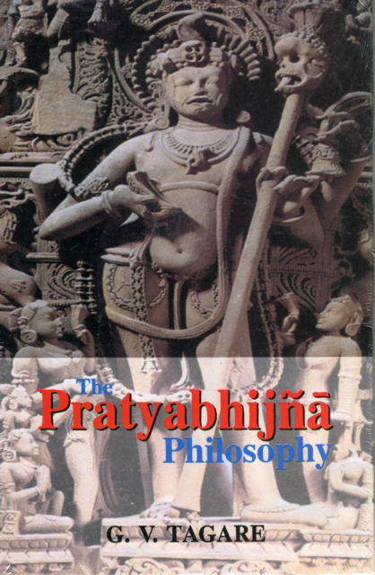 Cover for Ganesh Vasudeo Tagare · The Pratyabhijna Philosophy (Paperback Book) (2002)