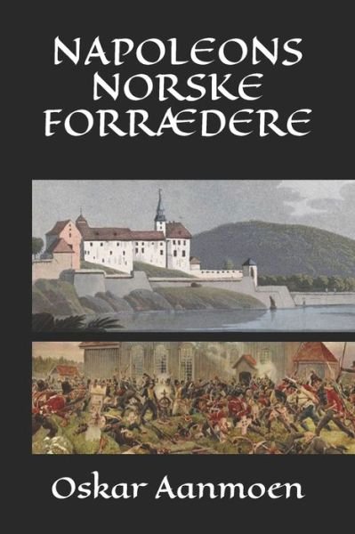 Cover for Oskar Aanmoen · Napoleons norske forraedere (Taschenbuch) (2019)
