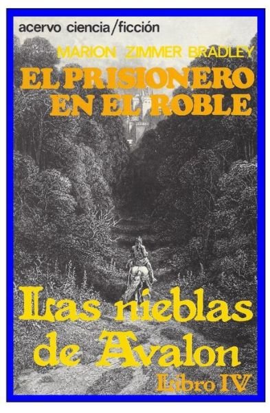 Cover for Marion Zimmer Bradley · El Prisionero en El Roble: Libro 4 De Las Nieblas De Avalon (Volume 4) (Spanish Edition) (Paperback Book) [Spanish, 5 edition] (2014)